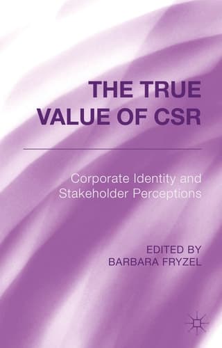 The True Value of CSR Corporate Identity and Stakeholder Perceptions