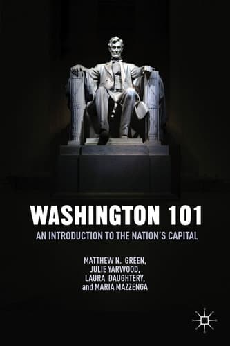 Washington 101 An Introduction to the Nation’s Capital