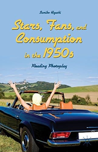 Stars, Fans, and Consumption in the 1950s Reading Photoplay