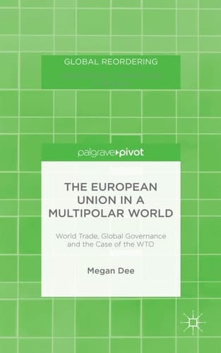 The European Union in a Multipolar World World Trade, Global Governance and the Case of the WTO