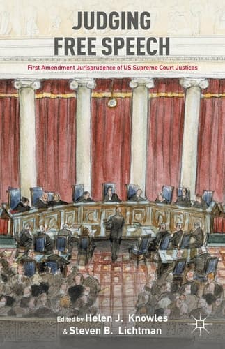 Judging Free Speech First Amendment Jurisprudence of US Supreme Court Justices