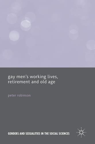 Gay Men’s Working Lives, Retirement and Old Age