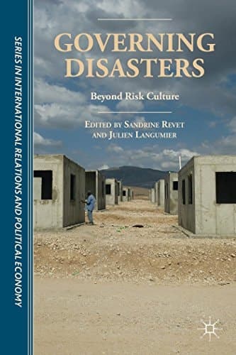 Governing Disasters Beyond Risk Culture