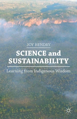 Science and Sustainability Learning from Indigenous Wisdom