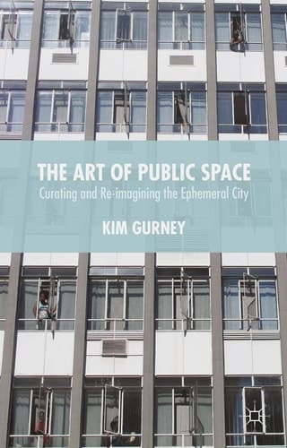 The Art of Public Space Curating and Re-imagining the Ephemeral City