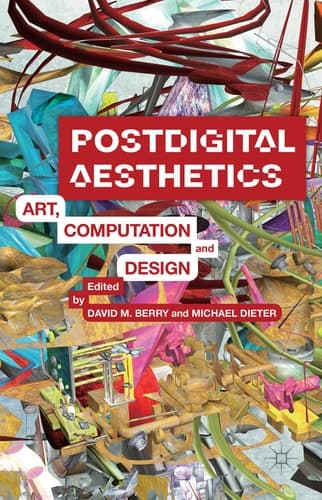 Postdigital Aesthetics Art, Computation And Design