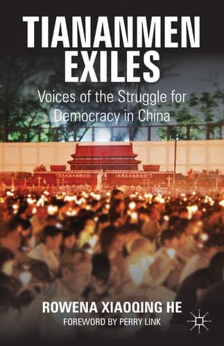 Tiananmen Exiles Voices of the Struggle for Democracy in China
