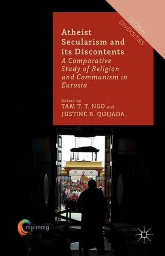 Atheist Secularism and its Discontents A Comparative Study of Religion and Communism in Eurasia