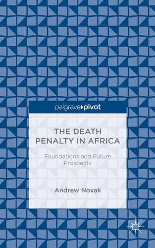The Death Penalty in Africa: Foundations and Future Prospects