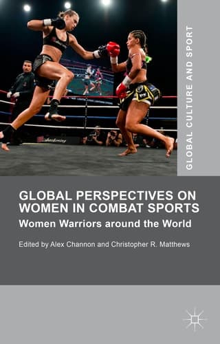 Global Perspectives on Women in Combat Sports Women Warriors around the World