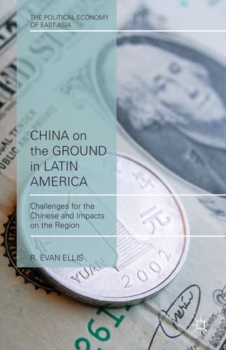 China on the Ground in Latin America Challenges for the Chinese and Impacts on the Region
