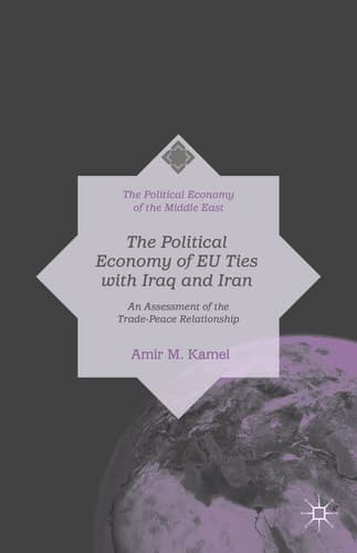 The Political Economy of EU Ties with Iraq and Iran An Assessment of the Trade-Peace Relationship