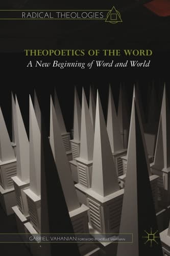 Theopoetics of the Word A New Beginning of Word and World
