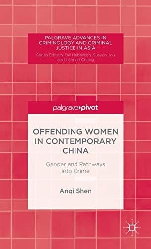 Offending Women in Contemporary China Gender and Pathways into Crime