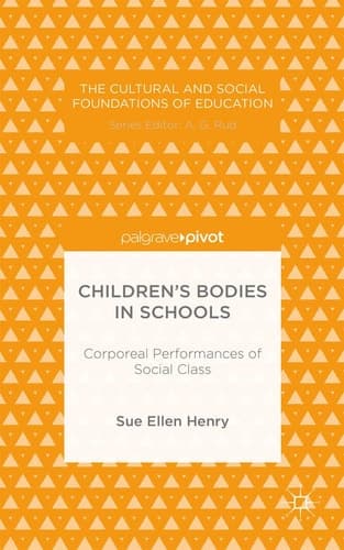 Children’s Bodies in Schools: Corporeal Performances of Social Class