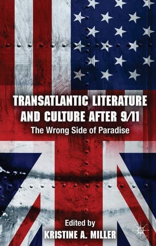 Transatlantic Literature and Culture After 9/11 The Wrong Side of Paradise
