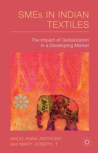 SMEs in Indian Textiles The Impact of Globalization in a Developing Market