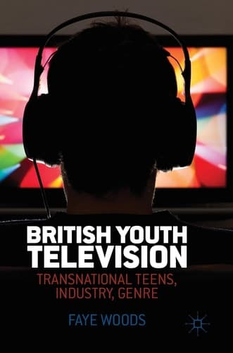 British Youth Television Transnational Teens, Industry, Genre