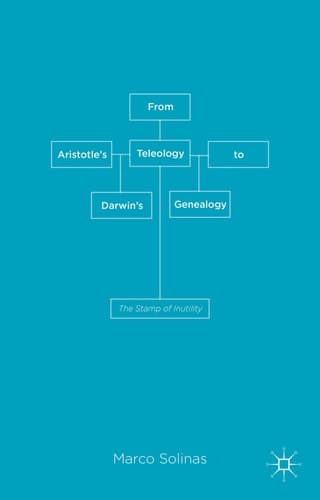 From Aristotle's Teleology to Darwin's Genealogy The Stamp of Inutility