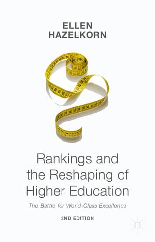 Rankings and the Reshaping of Higher Education The Battle for World-Class Excellence