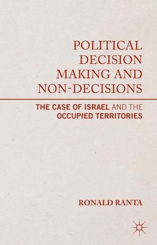 Political Decision Making and Non-Decisions The Case of Israel and the Occupied Territories