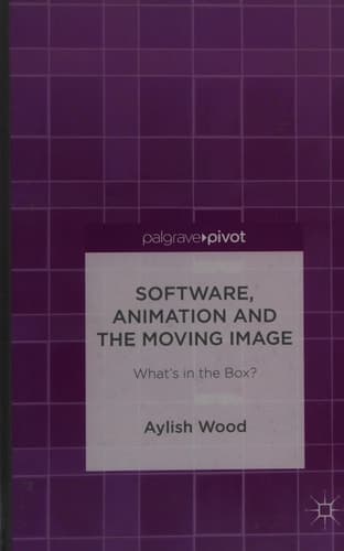 Software, Animation and the Moving Image What's in the Box?
