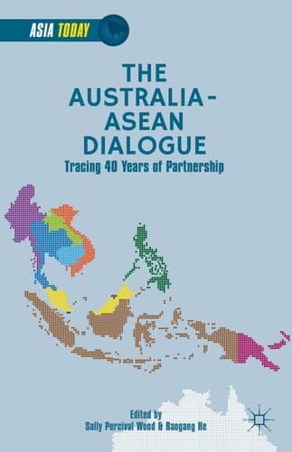 The Australia-ASEAN Dialogue Tracing 40 Years of Partnership