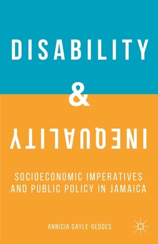 Disability and Inequality Socioeconomic Imperatives and Public Policy in Jamaica