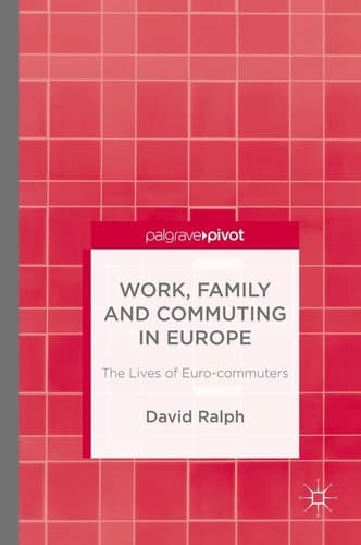 Work, Family and Commuting in Europe The Lives of Euro-commuters