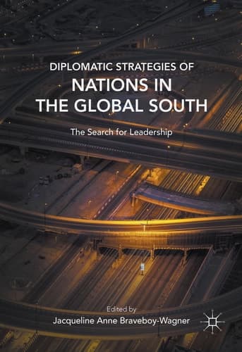 Diplomatic Strategies of Nations in the Global South The Search for Leadership