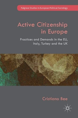 Active Citizenship in Europe Practices and Demands in the EU, Italy, Turkey and the UK