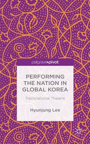 Performing the Nation in Global Korea Transnational Theatre