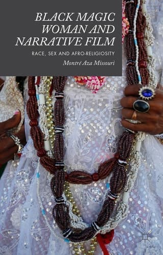 Black Magic Woman and Narrative Film Race, Sex and Afro-Religiosity
