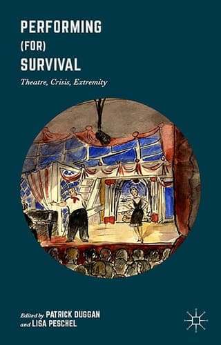 Performing (for) Survival Theatre, Crisis, Extremity