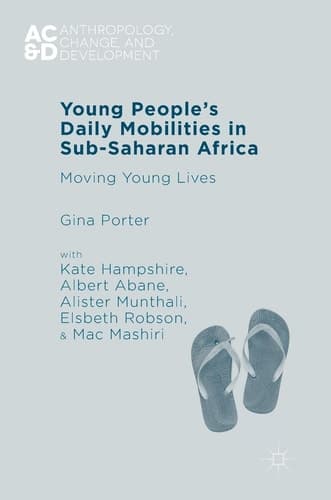 Young People’s Daily Mobilities in Sub-Saharan Africa Moving Young Lives