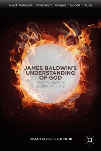 James Baldwin’s Understanding of God Overwhelming Desire and Joy