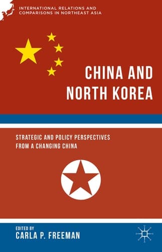 China and North Korea Strategic and Policy Perspectives from a Changing China