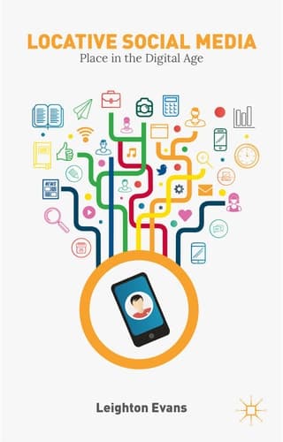 Locative Social Media Place in the Digital Age