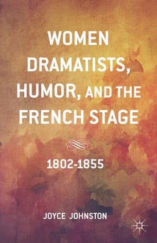 Women Dramatists, Humor, and the French Stage 1802 to 1855