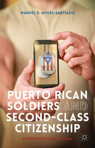 Puerto Rican Soldiers and Second-Class Citizenship Representations in Media