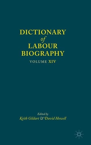 Dictionary of Labour Biography Volume XIV
