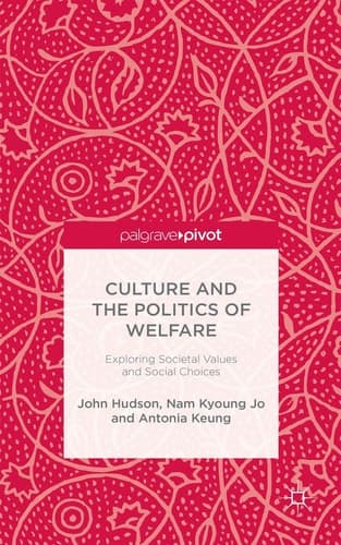 Culture and the Politics of Welfare Exploring Societal Values and Social Choices