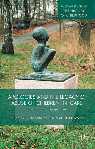 Apologies and the Legacy of Abuse of Children in 'Care' International Perspectives