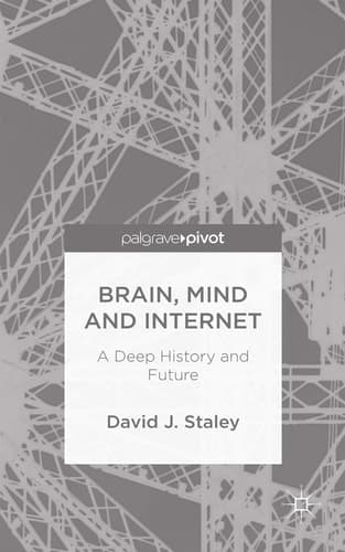 Brain, Mind and Internet A Deep History and Future