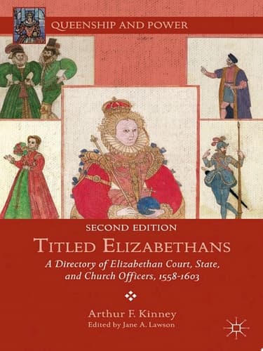 Titled Elizabethans A Directory of Elizabethan Court, State, and Church Officers, 1558–1603