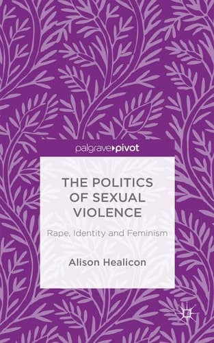 The Politics of Sexual Violence Rape, Identity and Feminism