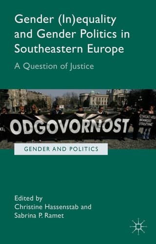Gender (In)equality and Gender Politics in Southeastern Europe A Question of Justice