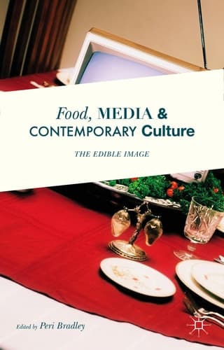 Food, Media and Contemporary Culture The Edible Image