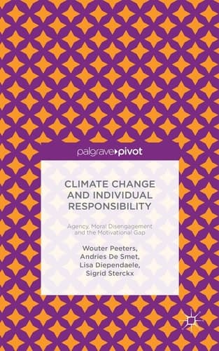 Climate Change and Individual Responsibility Agency, Moral Disengagement and the Motivational Gap