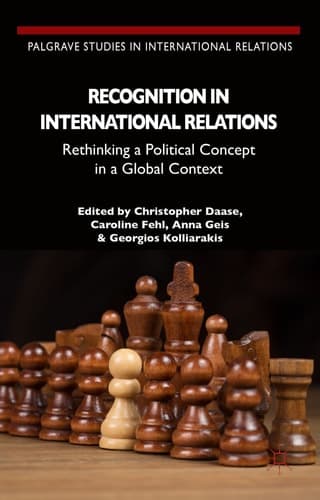 Recognition in International Relations Rethinking a Political Concept in a Global Context
